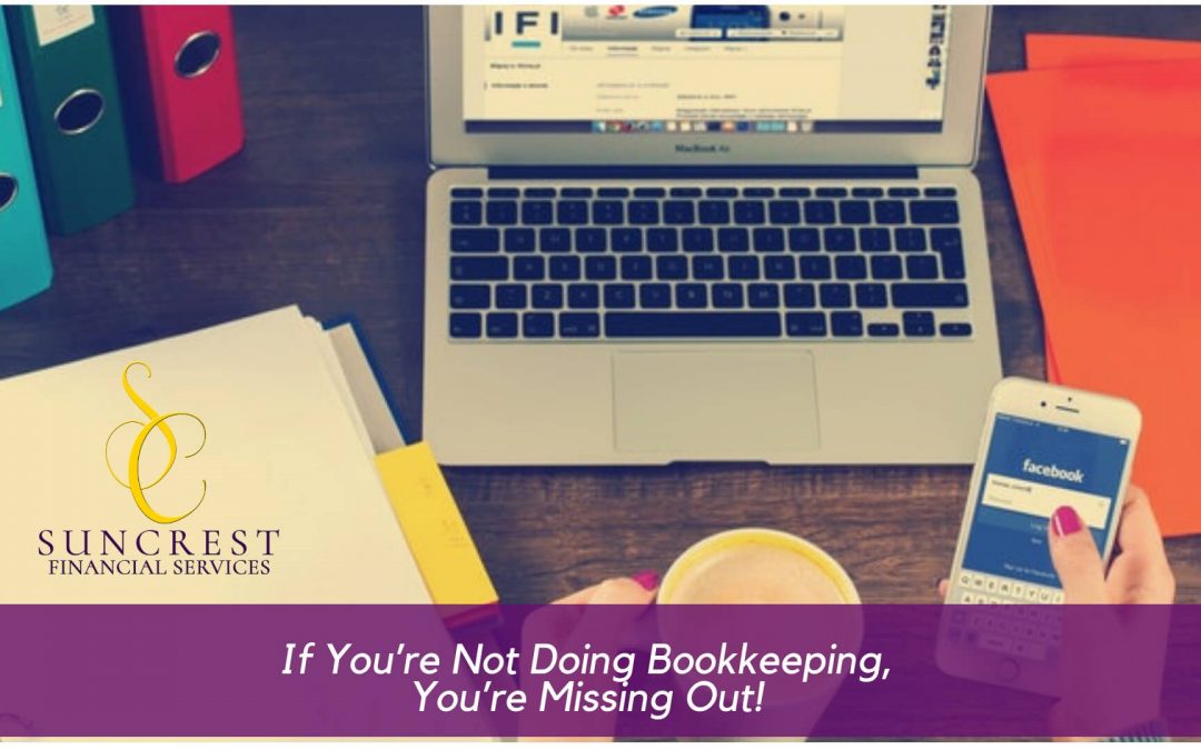 If You’re Not Doing Bookkeeping You’re Missing Out!