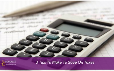 3 Tips To Make To Save On Taxes