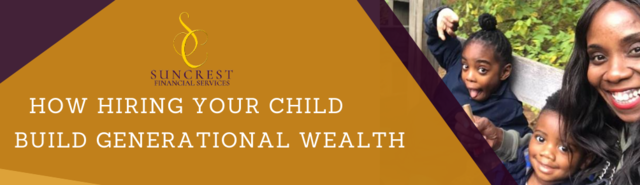 How Hiring Your Child Build Generational Wealth